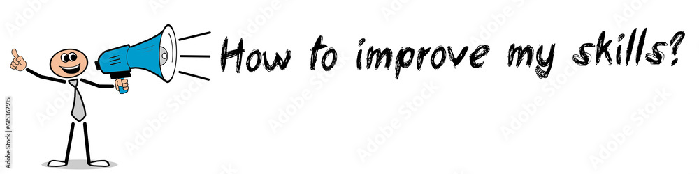 How to improve my skills?	 - obrazy, fototapety, plakaty 