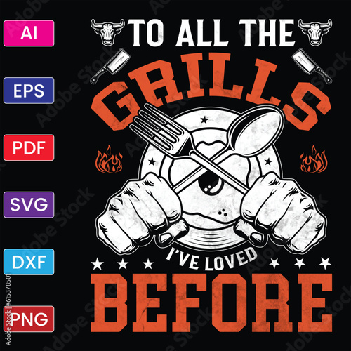 TO ALL THE GRILLS I'VE LOVED BEFORE