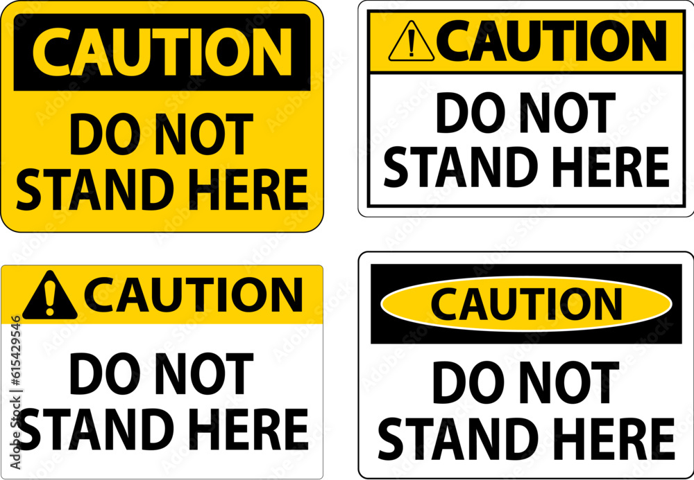 Caution Sign Do Not Stand Here On White Background Caution Sign Do Not Stand Here On White Background