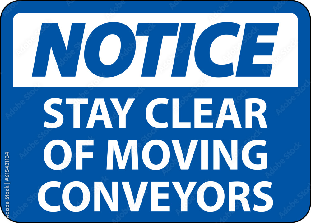 Notice Sign Moving Conveyors Stay Clear