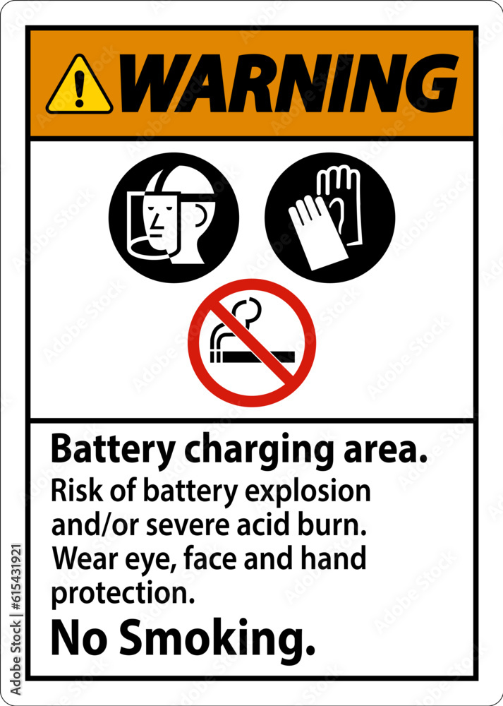 Warning Sign Battery Charging Area, Risk of Battery Explosion or Severe Acid Burn, No Smoking Warning Sign Battery Charging Area, Risk of Battery Explosion or Severe Acid Burn, No Smoking