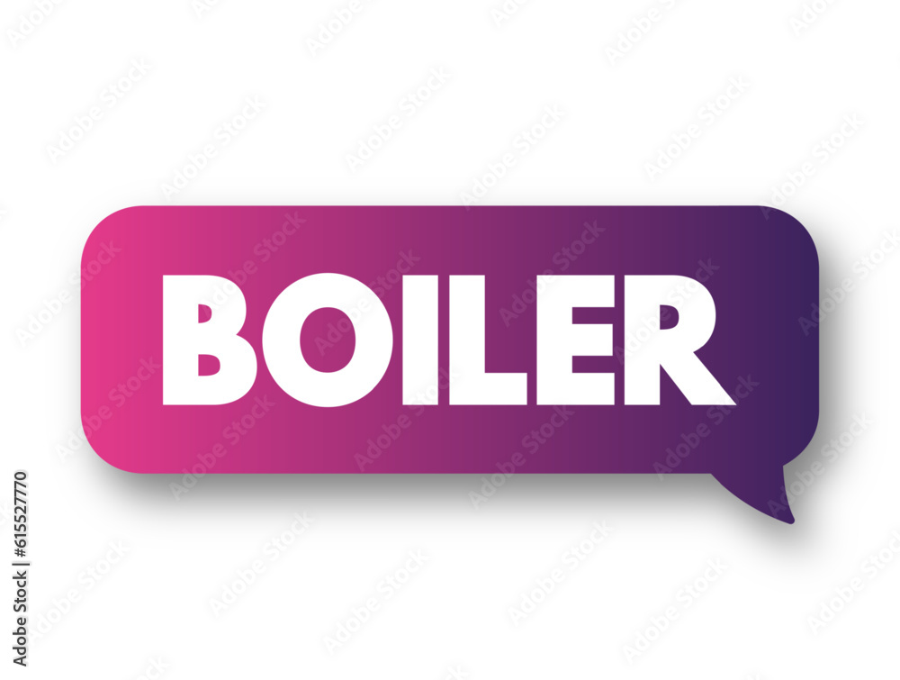 Boiler is a closed vessel in which water is heated, text concept background Boiler is a closed vessel in which water is heated, text concept background