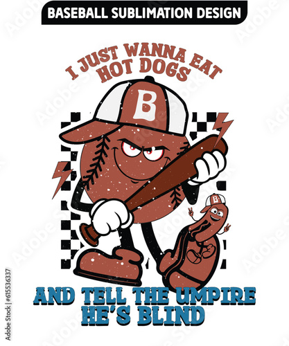 I just wanna eat hot dogs and tell the umpire he's blind SVG,