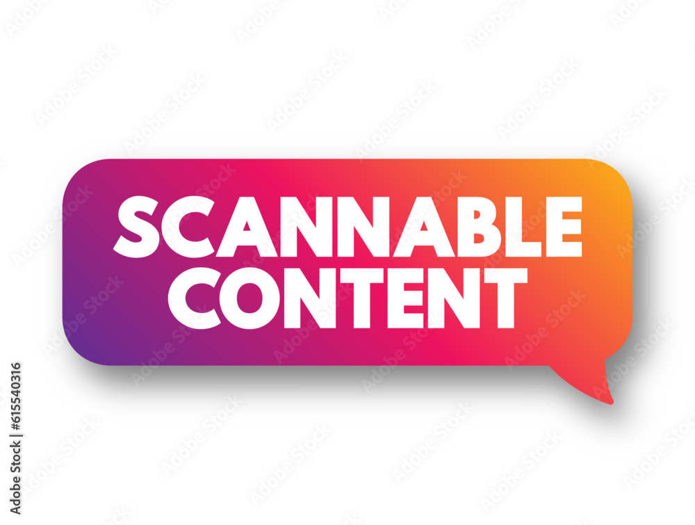 Scannable Content is short, sweet and to the point, text concept background Scannable Content is short, sweet and to the point, text concept background