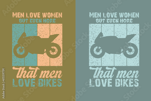 Men Love Women But Even More That Men Love Bikes, Funny Biker Shirt My Own Bike, Motorcycle EPS JPG PNG, Biker T-Shirt Graphics, Funny Biker Shirt My Own Bike,