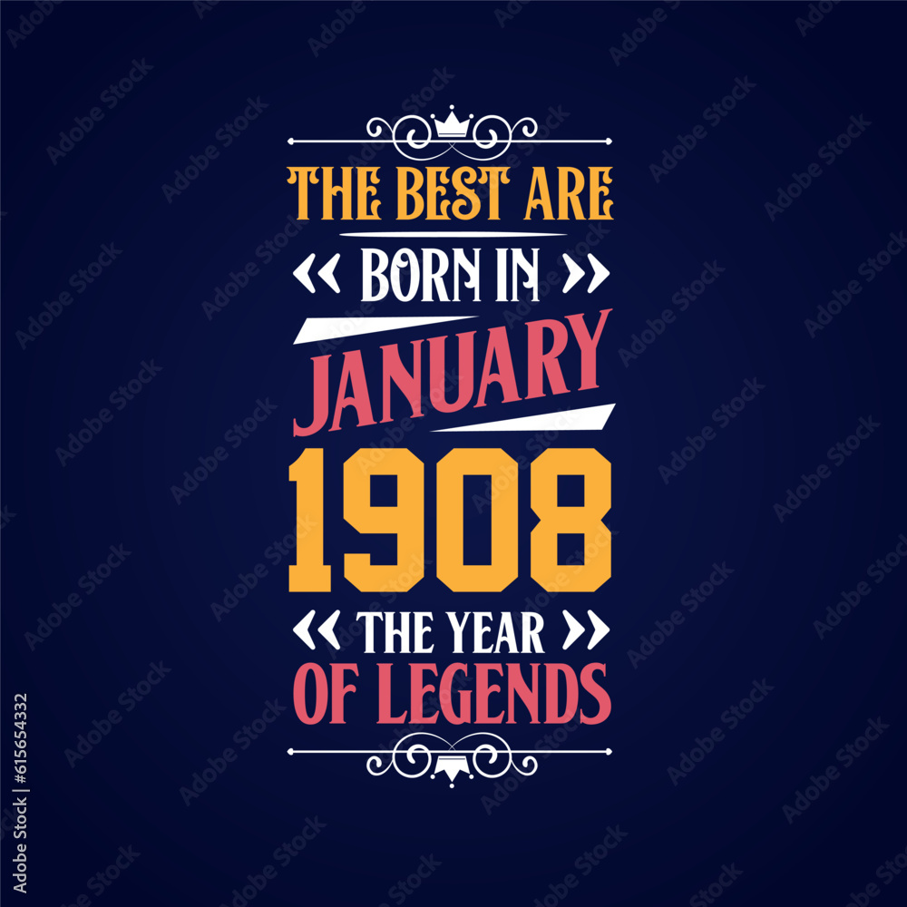 Best are born in January 1908. Born in January 1908 the legend Birthday