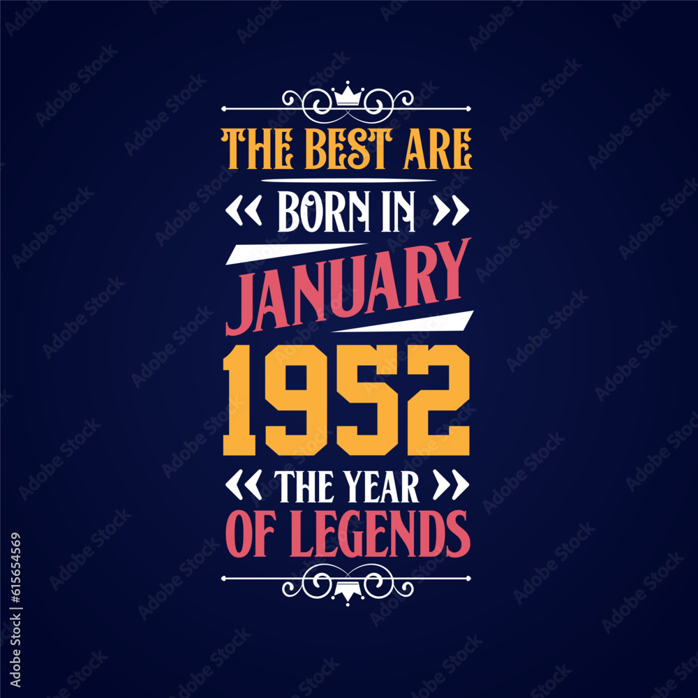 Obraz premium Best are born in January 1952. Born in January 1952 the legend Birthday