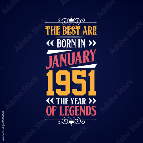 Best are born in January 1951. Born in January 1951 the legend Birthday