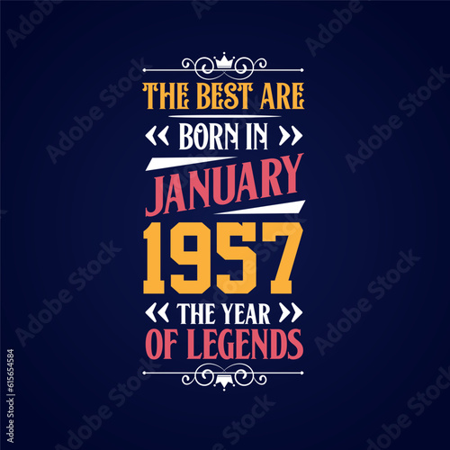Best are born in January 1957. Born in January 1957 the legend Birthday