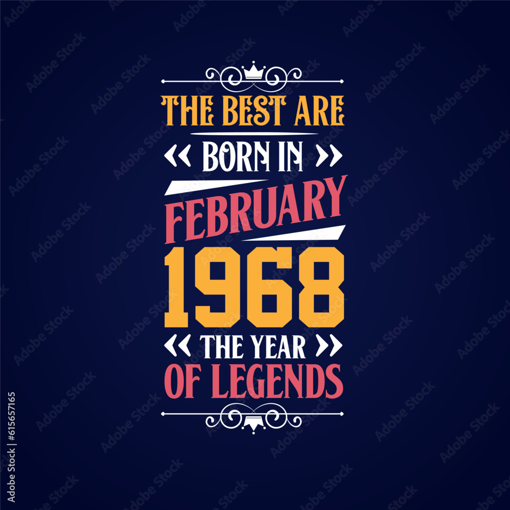 Obraz premium Best are born in February 1968. Born in February 1968 the legend Birthday
