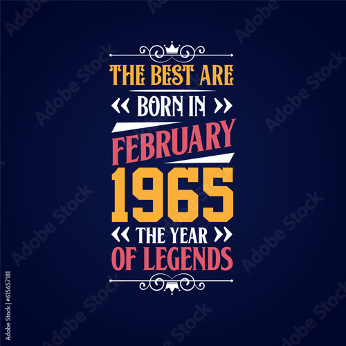 Best are born in February 1965. Born in February 1965 the legend Birthday