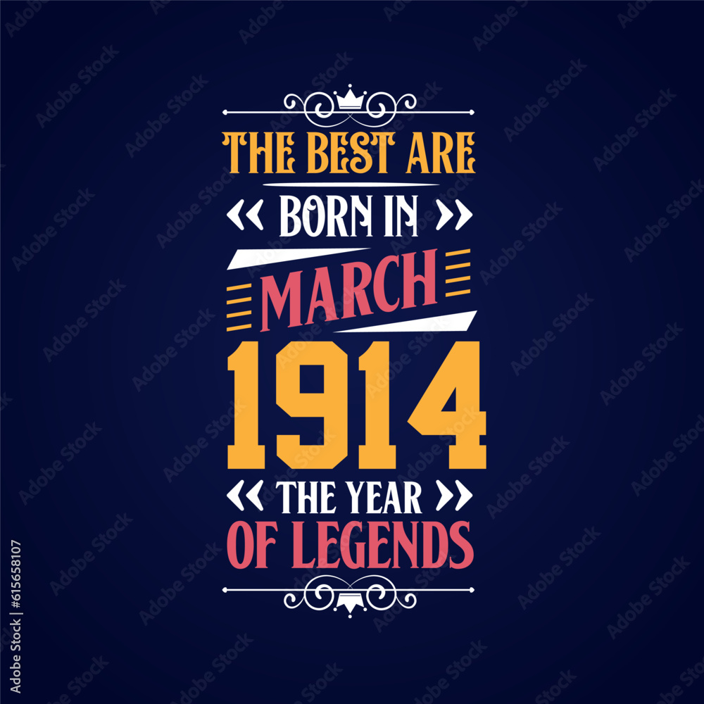 Fototapeta premium Best are born in March 1914. Born in March 1914 the legend Birthday
