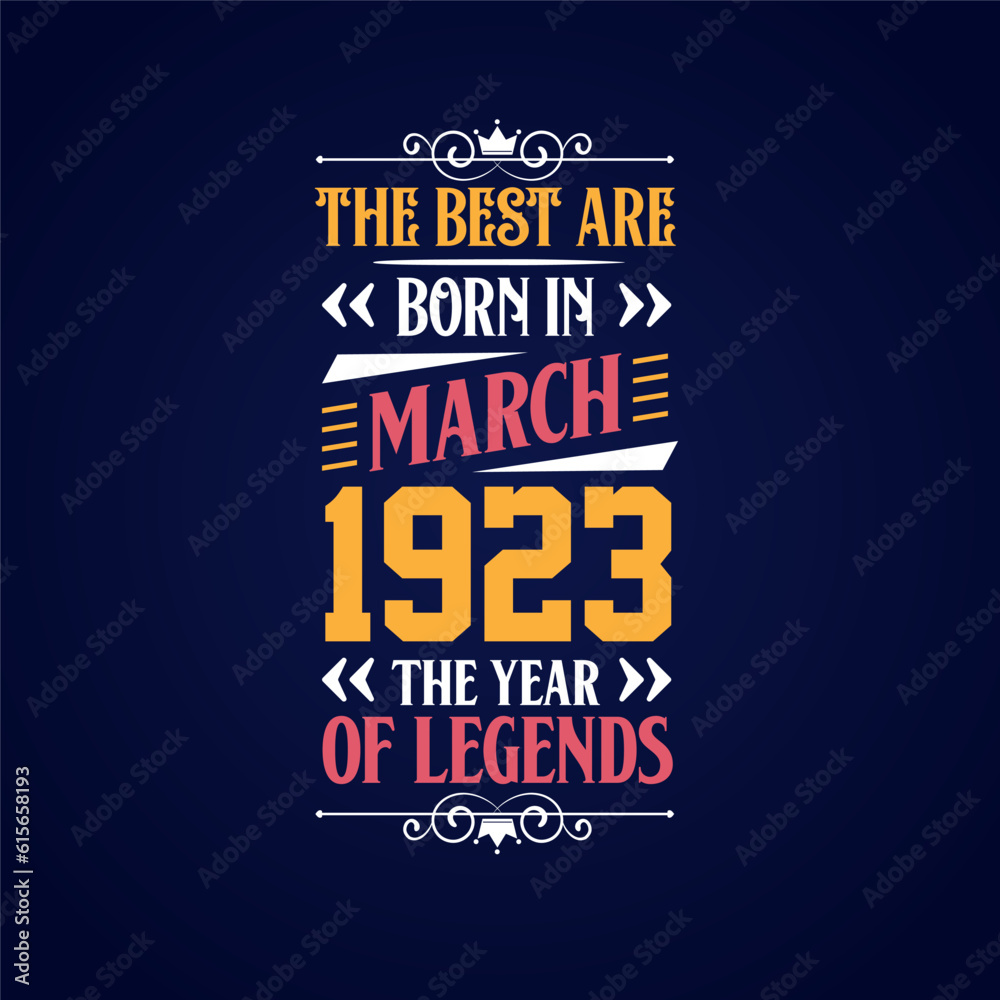 Obraz premium Best are born in March 1923. Born in March 1923 the legend Birthday
