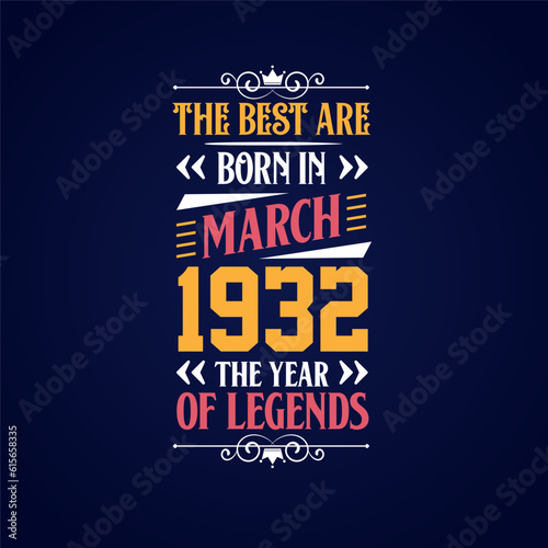 Best are born in March 1932. Born in March 1932 the legend Birthday