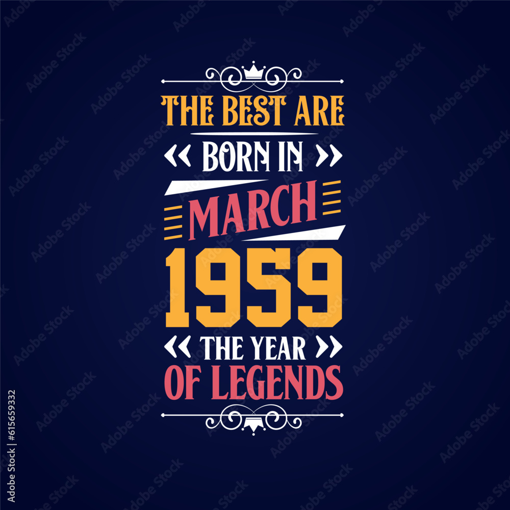 Obraz premium Best are born in March 1959. Born in March 1959 the legend Birthday