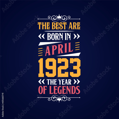 Best are born in April 1923. Born in April 1923 the legend Birthday