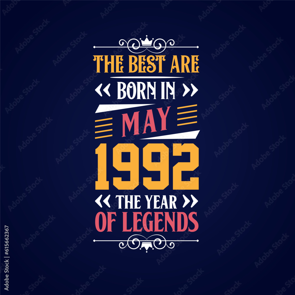 Fototapeta premium Best are born in May 1992. Born in May 1992 the legend Birthday