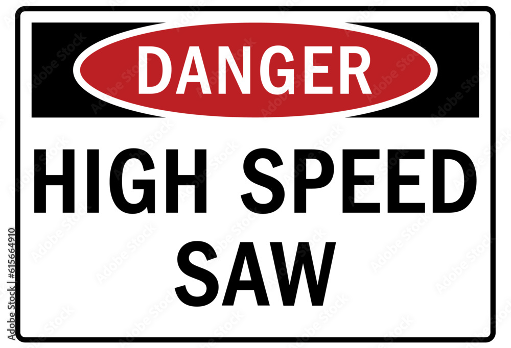 Moving machinery warning sign and labels high speed saw Moving machinery warning sign and labels high speed saw