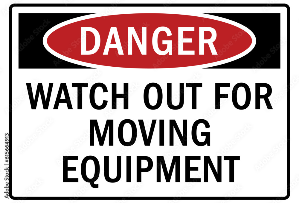 Moving machinery warning sign and labels watch out for moving equipment Moving machinery warning sign and labels watch out for moving equipment