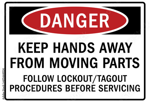 Moving machinery warning sign and labels keep hands away from moving parts. Follow lockout tagout procedures before servicing