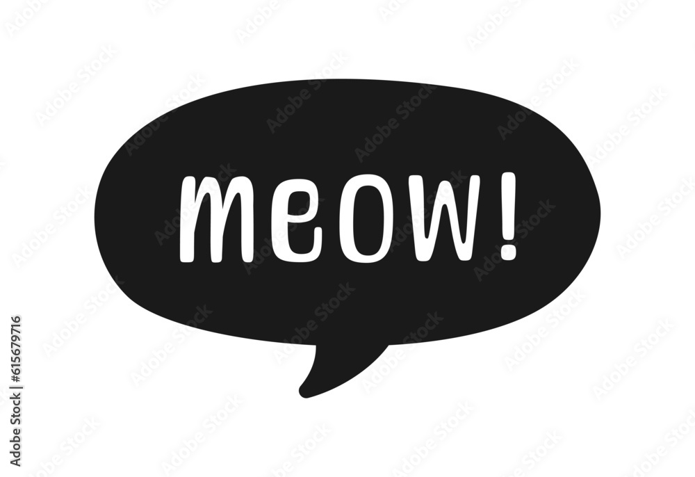 MEOW speech bubble silhouette. Meow text. Cute hand drawn quote. Cat sound hand lettering doodle phrase. Vector illustration for print on shirt, card, poster etc. MEOW speech bubble silhouette. Meow text. Cute hand drawn quote. Cat sound hand lettering doodle phrase. Vector illustration for print on shirt, card, poster etc.