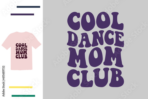 Cool dance mom club t shirt design 