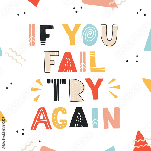 Vector lettering phrase if you fail try again. Hand drawn romantic quote, scandi doodle letters. Good for greeting card, t-shirt print, poster, postcard, banner and more