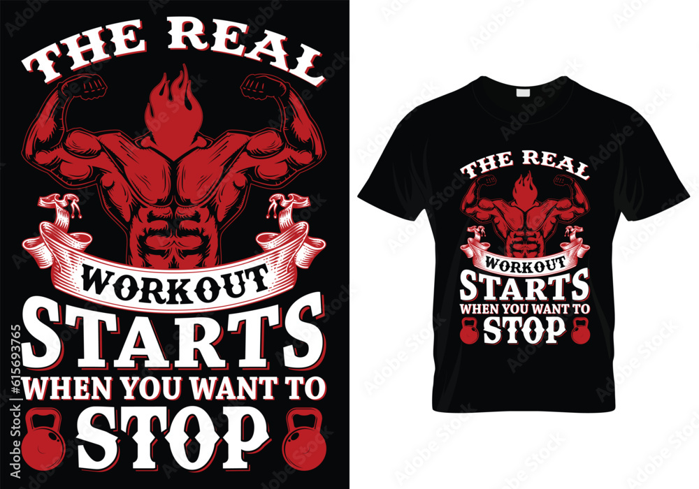The Real Workout Starts When You Want To Stop T-Shirt Design