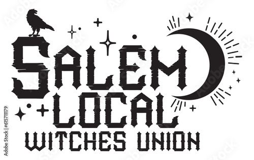 Salem Local Witches Union. Crescent moon and Raven. Halloween Vector retro style