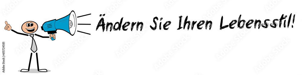 Ändern Sie Ihren Lebensstil! Ändern Sie Ihren Lebensstil!