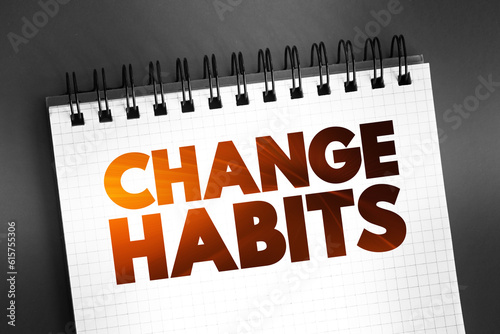 Change Habits text on notepad, concept background