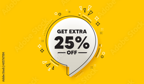 Get Extra 25 percent off Sale. 3d speech bubble yellow banner. Discount offer price sign. Special offer symbol. Save 25 percentages. Extra discount chat speech bubble message. Vector