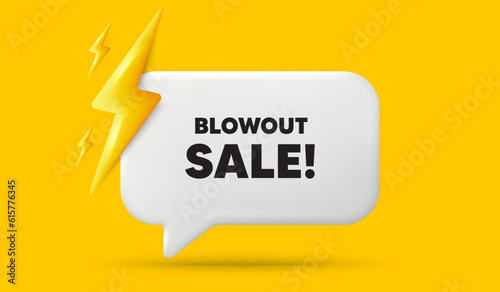 Blowout sale tag. 3d speech bubble banner with power energy. Special offer price sign. Advertising discounts symbol. Blowout sale chat speech message. 3d offer talk box. Vector