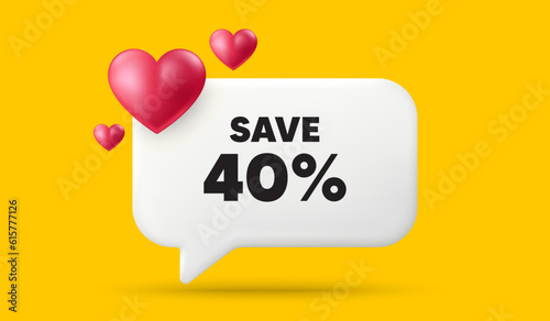 Save 40 percent off tag. 3d speech bubble banner with hearts. Sale Discount offer price sign. Special offer symbol. Discount chat speech message. 3d offer talk box. Vector
