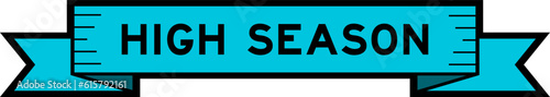 Ribbon label banner with word high season  in blue color on white background