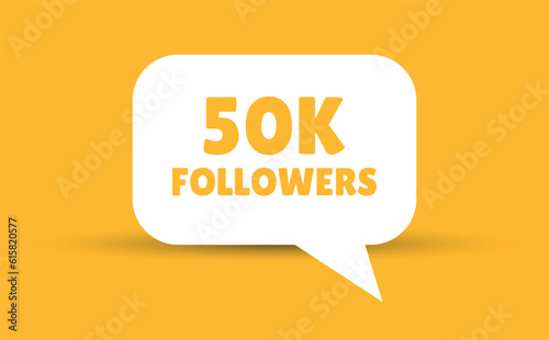 50k followers speech bubble vector illustration. Communication speech bubble with 50k followers text.