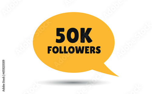 50k followers speech bubble vector illustration. Communication speech bubble with 50k followers text.