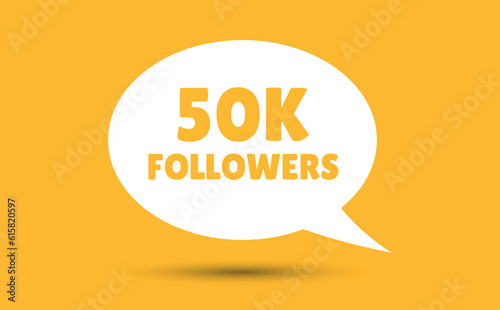 50k followers speech bubble vector illustration. Communication speech bubble with 50k followers text.