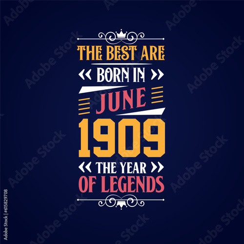 Best are born in June 1909. Born in June 1909 the legend Birthday photo