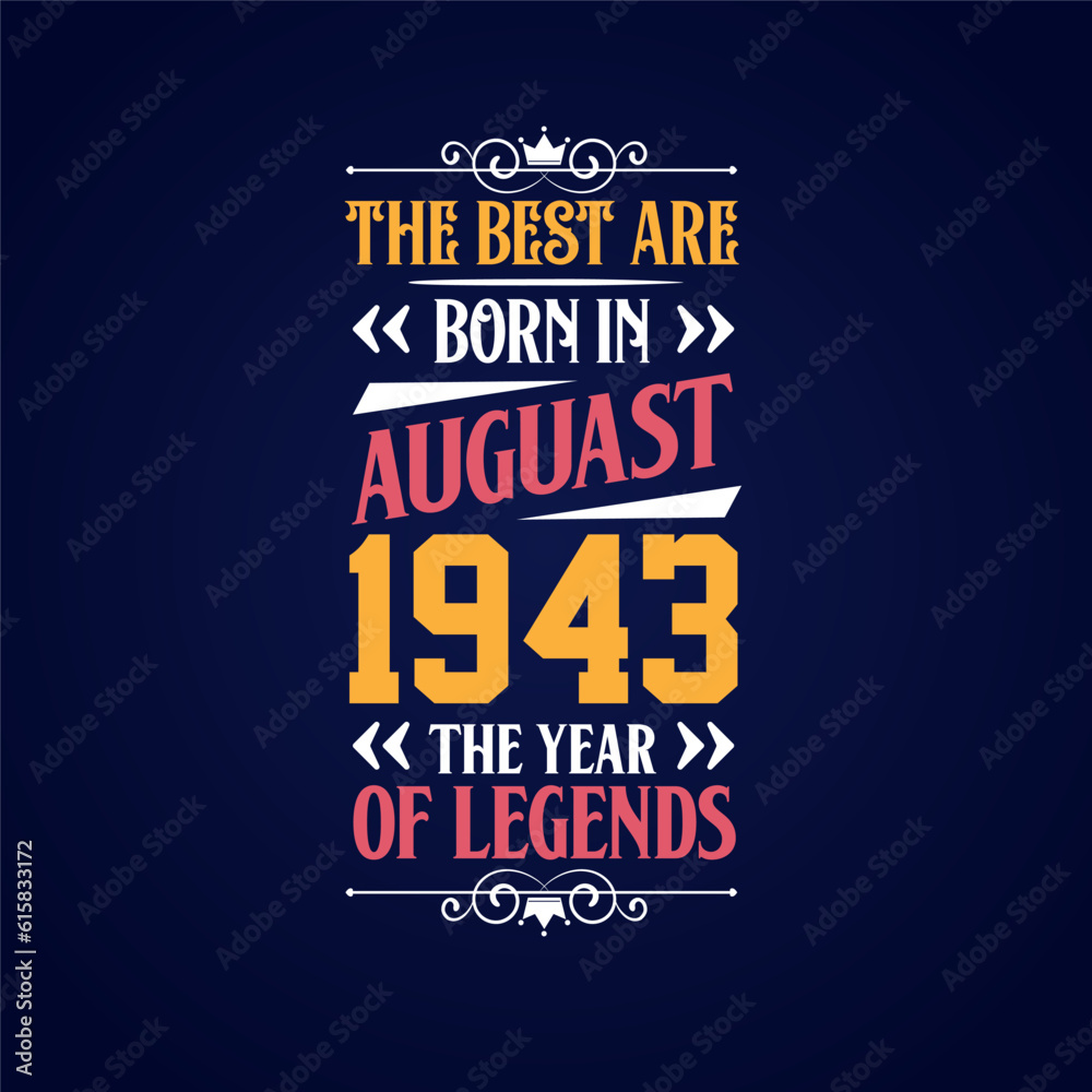 Obraz premium Best are born in August 1943. Born in August 1943 the legend Birthday