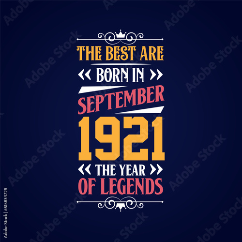 Best are born in September 1921. Born in September 1921 the legend Birthday