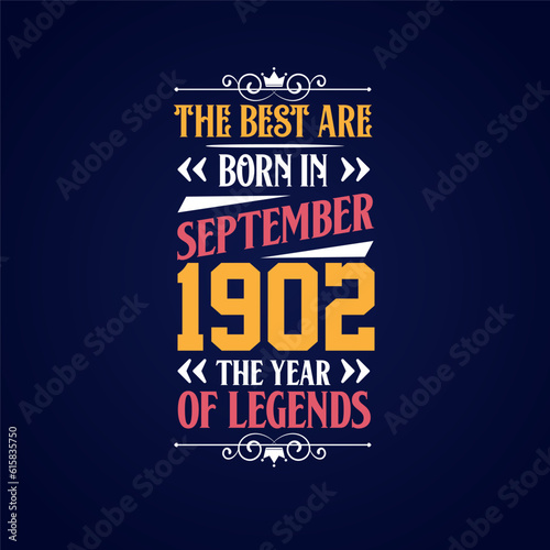 Best are born in September 1902. Born in September 1902 the legend Birthday