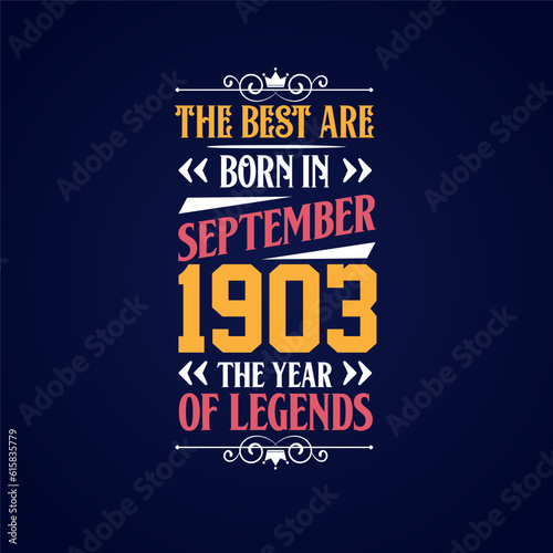 Best are born in September 1903. Born in September 1903 the legend Birthday