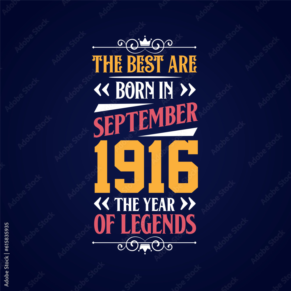 Obraz premium Best are born in September 1916. Born in September 1916 the legend Birthday