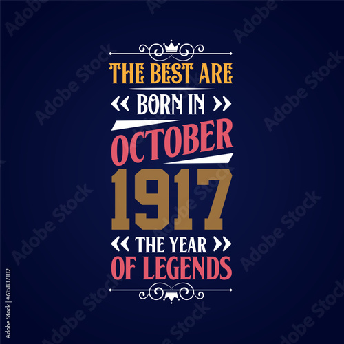 Best are born in October 1917. Born in October 1917 the legend Birthday photo