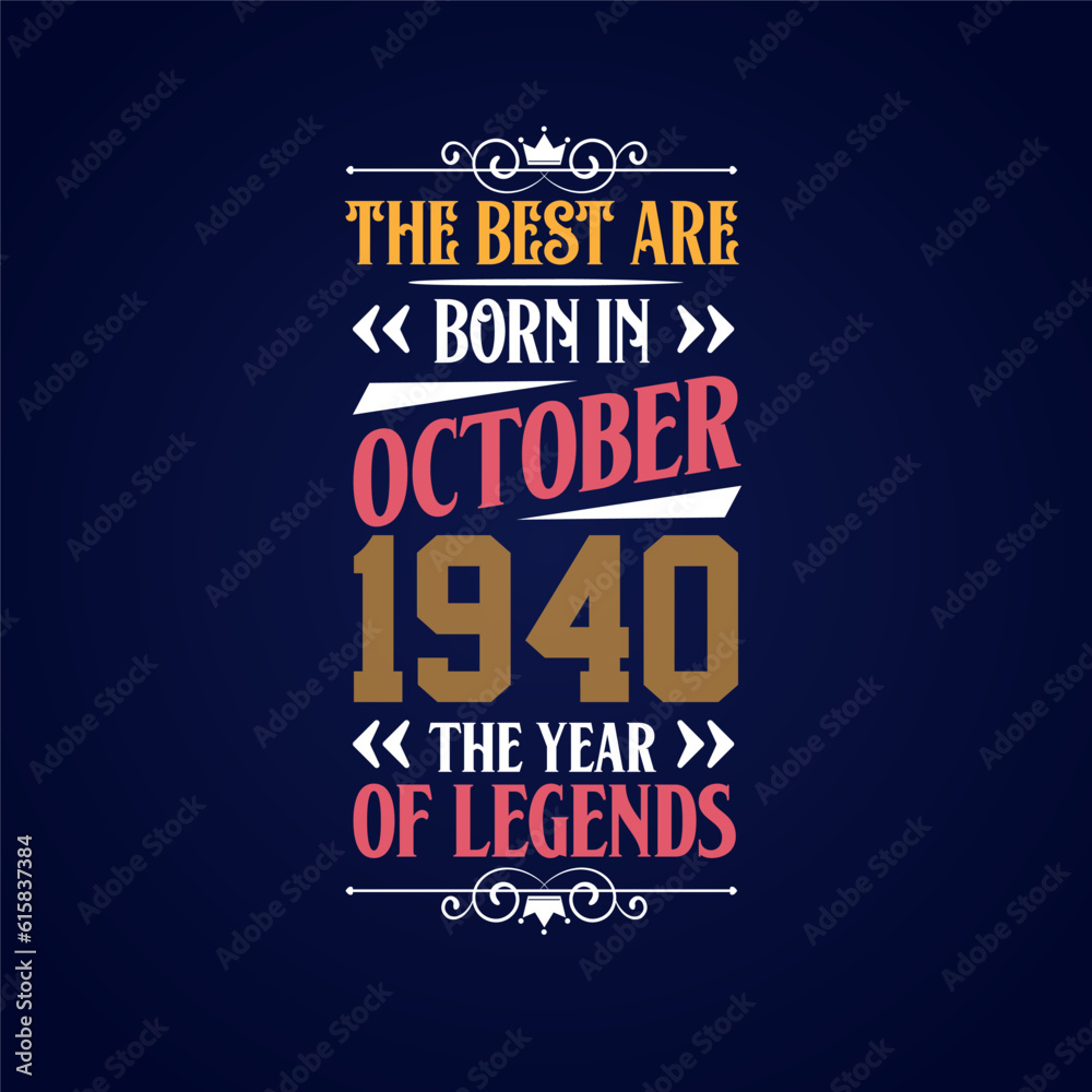 Obraz premium Best are born in October 1940. Born in October 1940 the legend Birthday