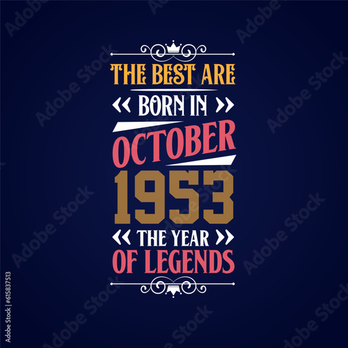 Best are born in October 1953. Born in October 1953 the legend Birthday