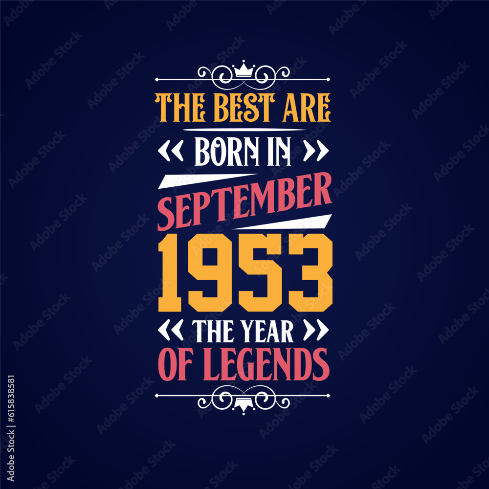 Best are born in September 1953. Born in September 1953 the legend Birthday