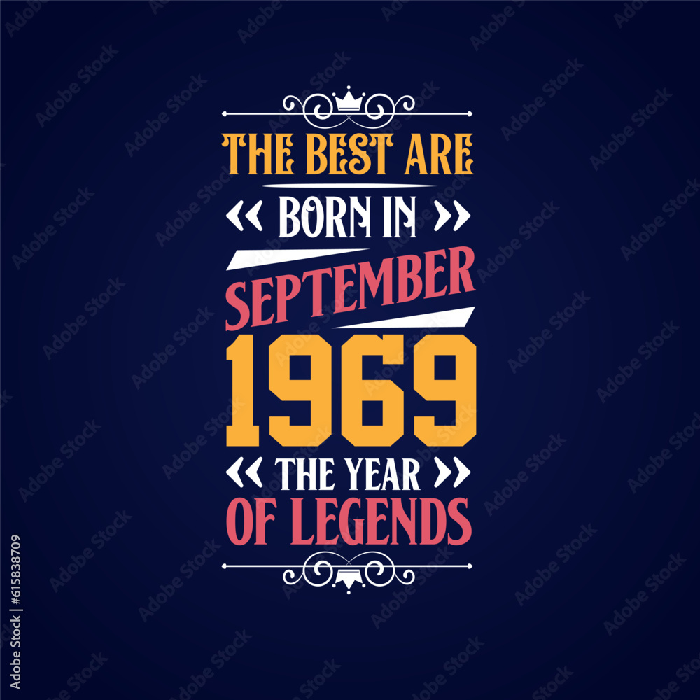 Obraz premium Best are born in September 1969. Born in September 1969 the legend Birthday