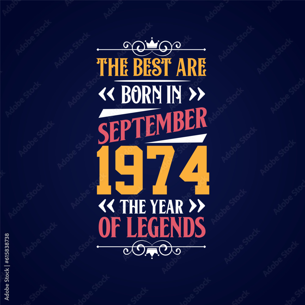 Best are born in September 1974. Born in September 1974 the legend Birthday